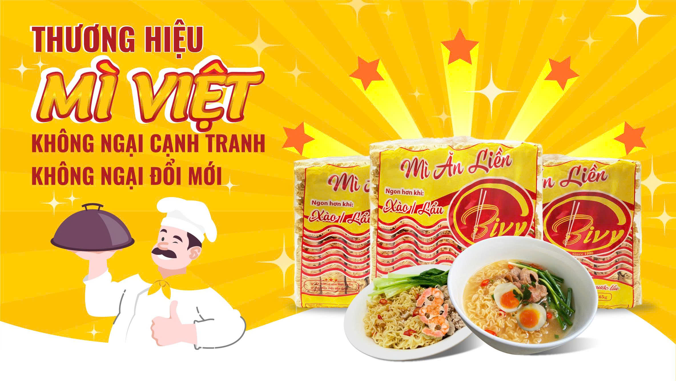 THƯƠNG HIỆU MÌ VIỆT KHÔNG NGẠI PHÁT TRIỂN, KHÔNG NGẠI ĐỔI MỚI!