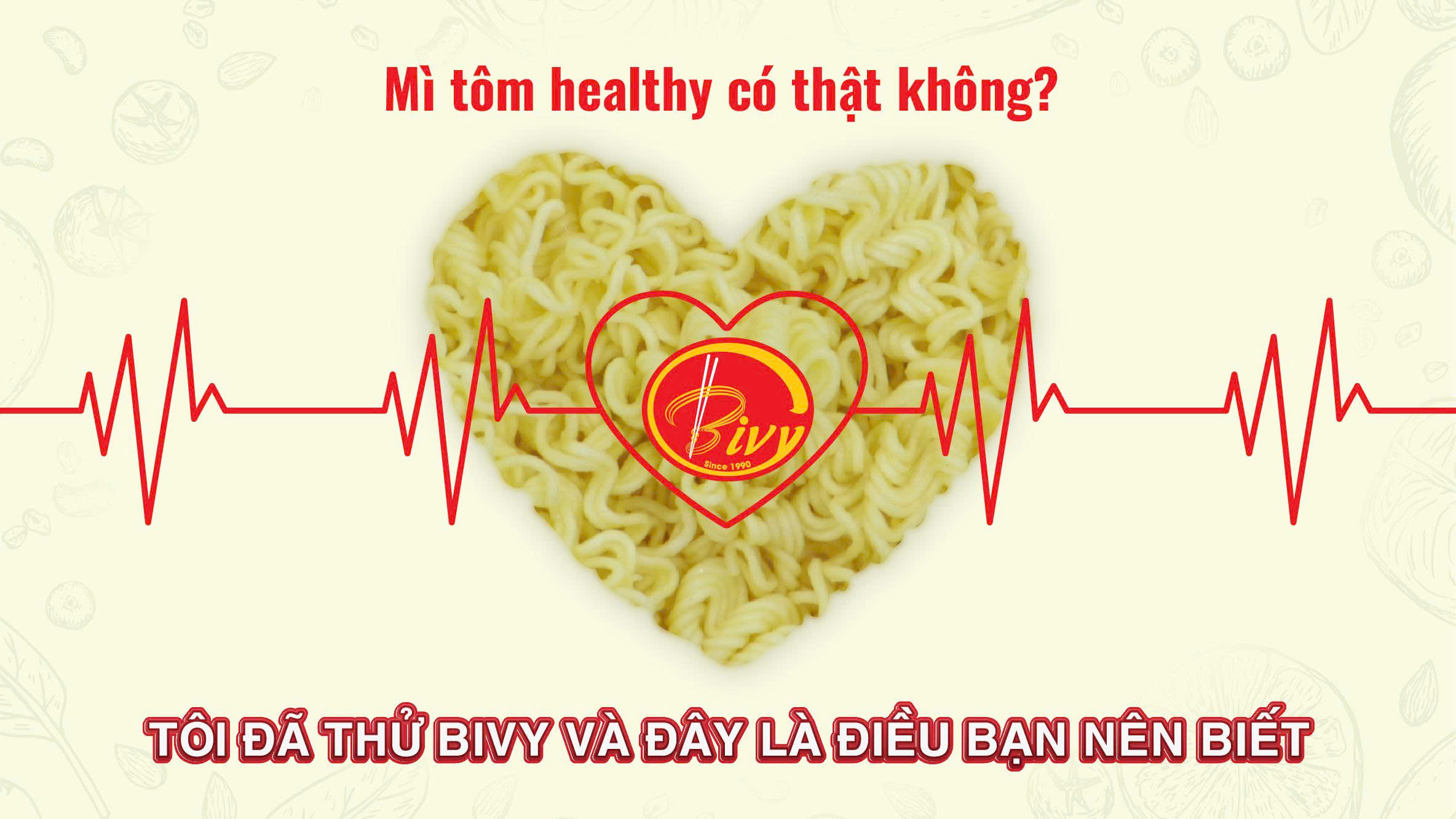 MÌ TÔM HEALTHY CÓ THẬT KHÔNG? TÔI ĐÃ THỬ BIVY VÀ ĐÂY LÀ ĐIỀU BẠN NÊN BIẾT