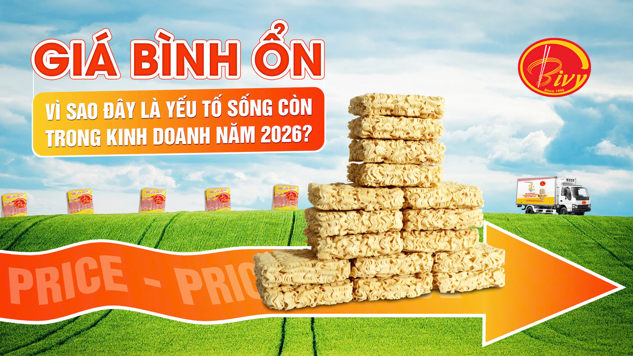 GIÁ BÌNH ỔN - VÌ SAO ĐÂY LÀ YẾU TỐ SỐNG CÒN TRONG KINH DOANH NĂM 2026?