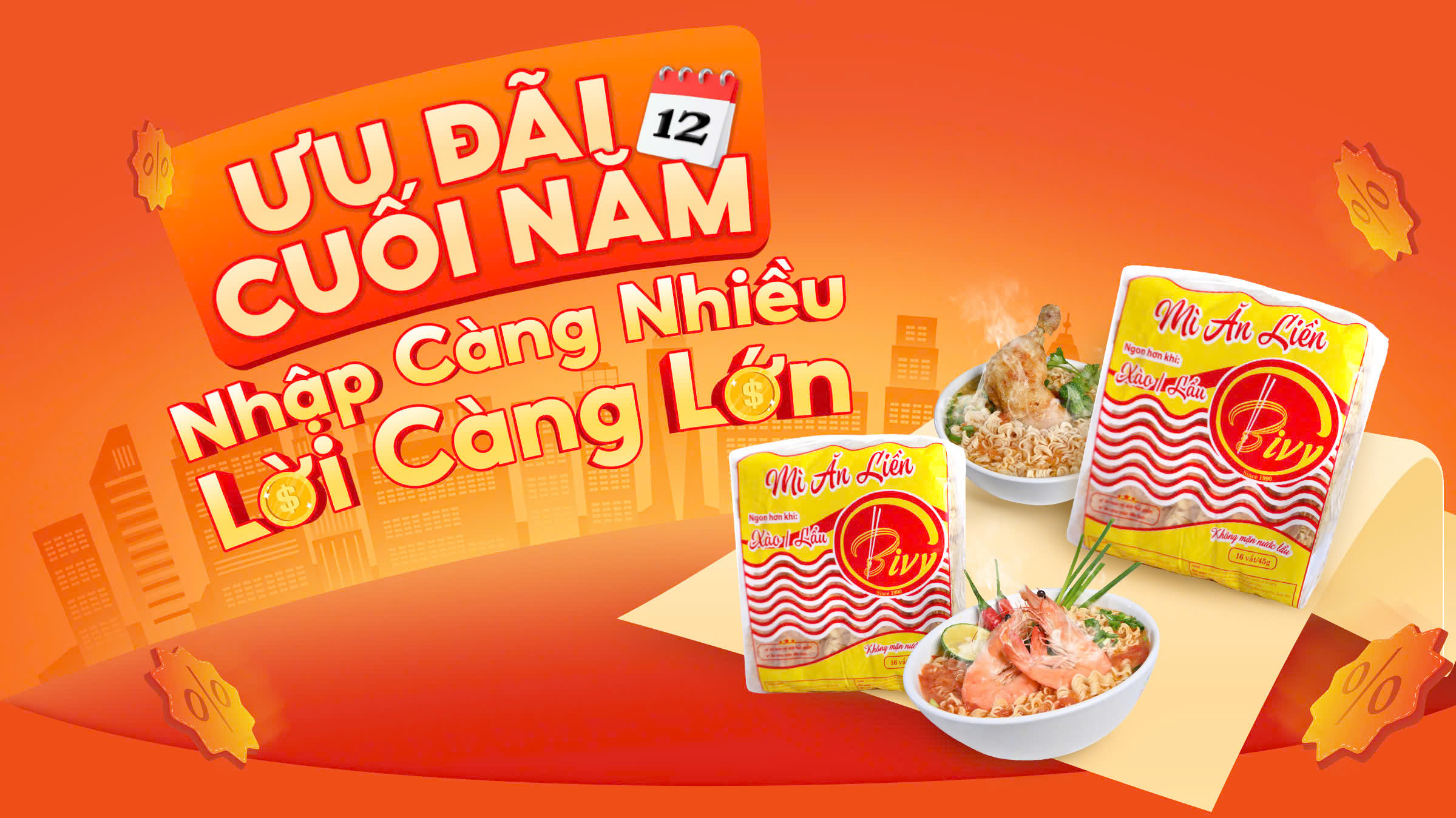 ƯU ĐÃI CUỐI NĂM: NHẬP CÀNG NHIỀU - LỜI CÀNG LỚN CÙNG MÌ BIVY!